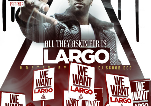 Largo – All They Askin For Is Largo
